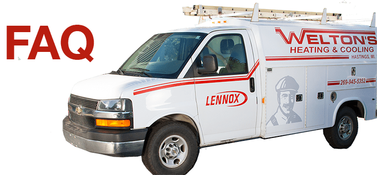 Welton's Heating & Cooling HVAC Hastings MI FAQ Welton's Heating & Cooling HVAC Hastings MI FAQ